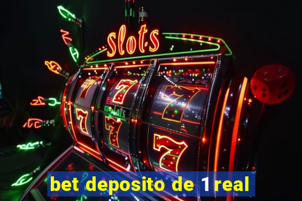 bet deposito de 1 real