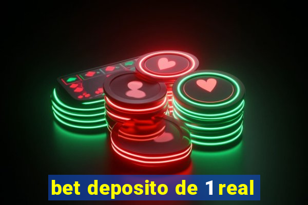 bet deposito de 1 real