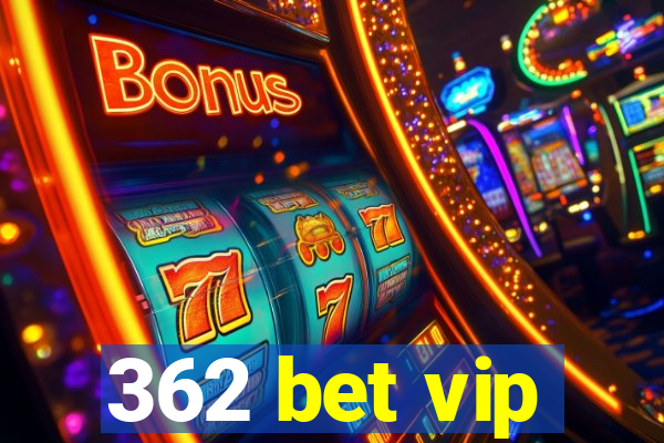 362 bet vip