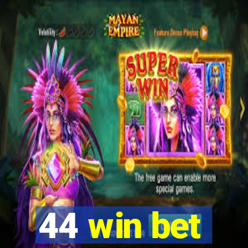 44 win bet