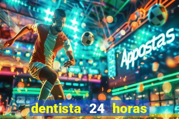 dentista 24 horas em betim