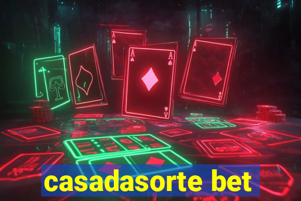 casadasorte bet