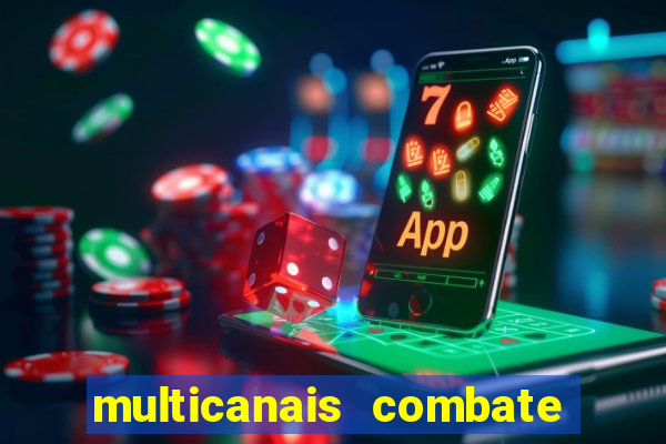 multicanais combate ao vivo