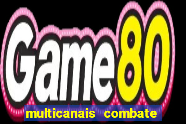 multicanais combate ao vivo