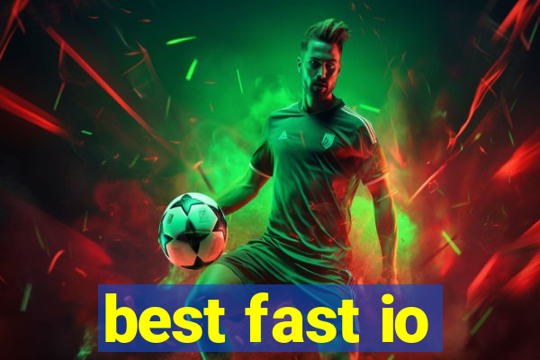 best fast io