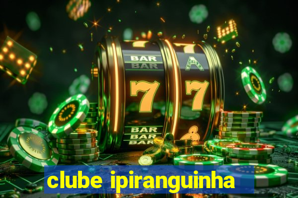 clube ipiranguinha