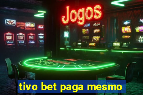 tivo bet paga mesmo