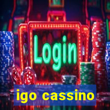 igo cassino