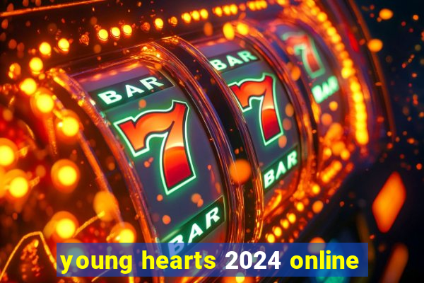 young hearts 2024 online