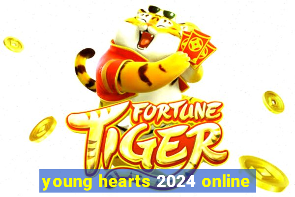 young hearts 2024 online