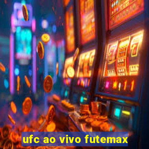 ufc ao vivo futemax