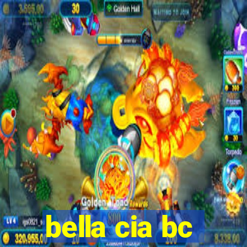 bella cia bc