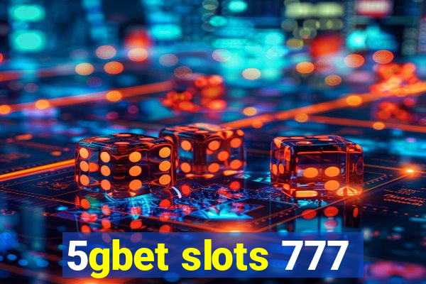 5gbet slots 777