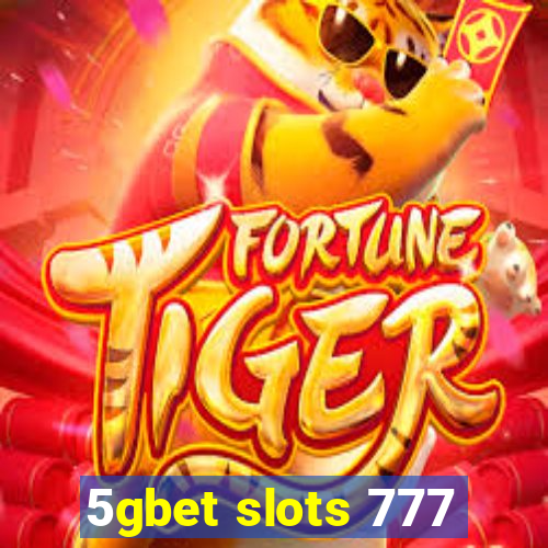 5gbet slots 777