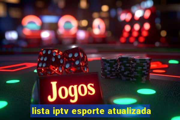 lista iptv esporte atualizada