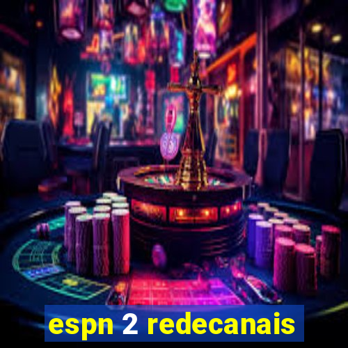 espn 2 redecanais