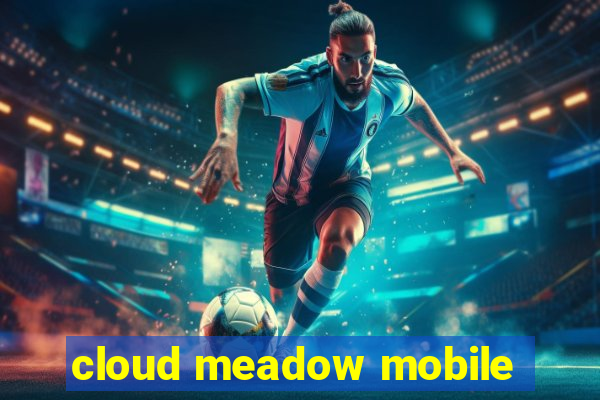 cloud meadow mobile