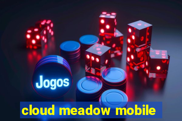 cloud meadow mobile