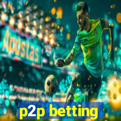 p2p betting