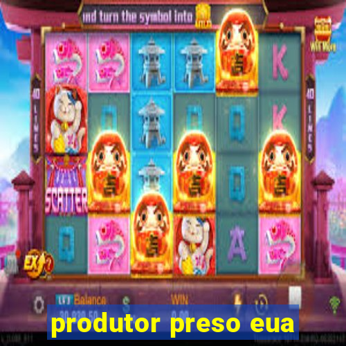 produtor preso eua