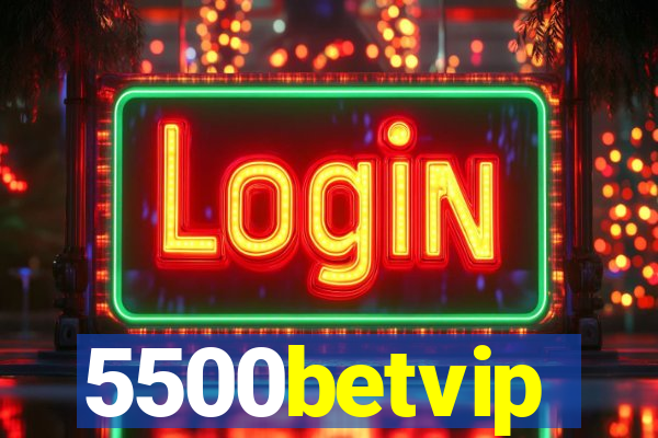 5500betvip