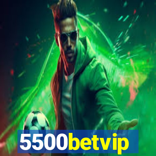 5500betvip