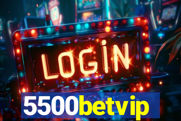 5500betvip