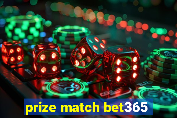 prize match bet365