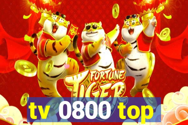 tv 0800 top