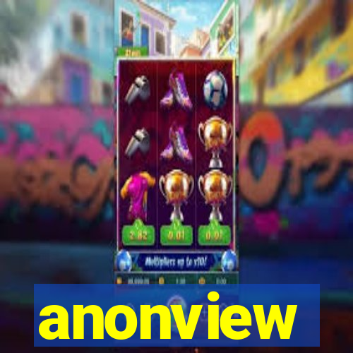 anonview