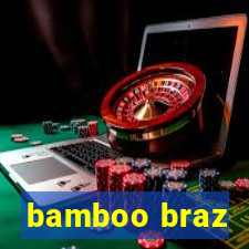 bamboo braz