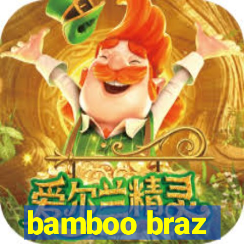 bamboo braz