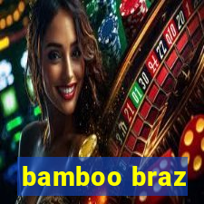 bamboo braz