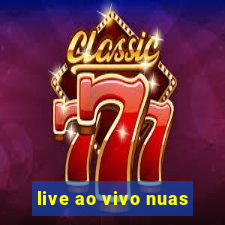 live ao vivo nuas