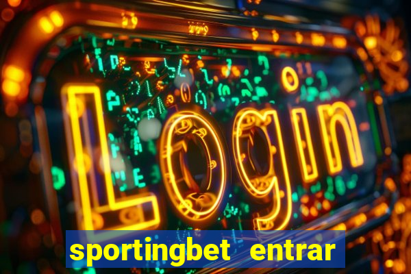 sportingbet entrar na minha conta