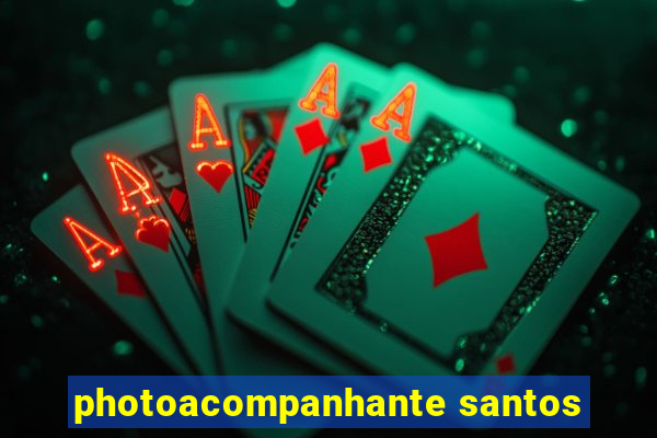 photoacompanhante santos