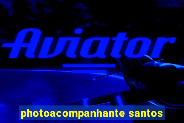 photoacompanhante santos