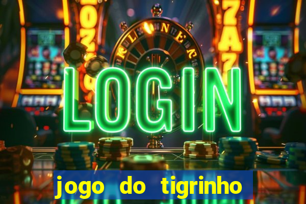 jogo do tigrinho com deposito de 5 reais