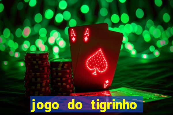 jogo do tigrinho com deposito de 5 reais