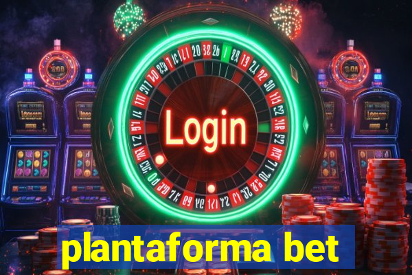 plantaforma bet