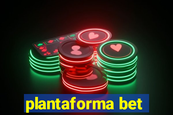 plantaforma bet