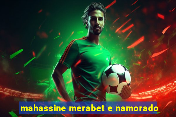 mahassine merabet e namorado