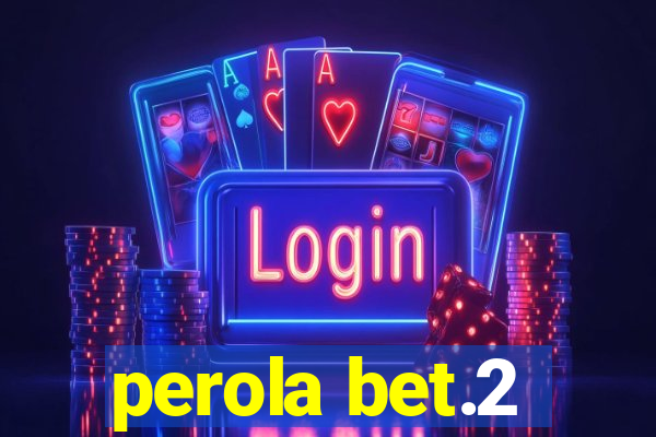 perola bet.2