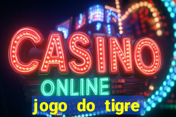 jogo do tigre gratis teste