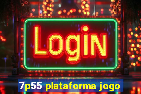 7p55 plataforma jogo