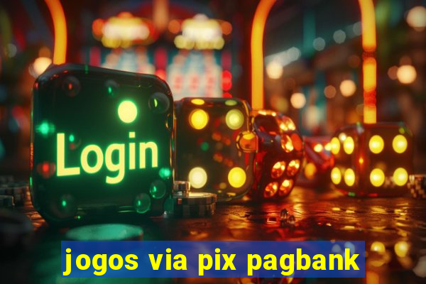 jogos via pix pagbank