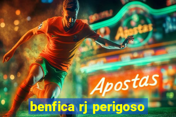 benfica rj perigoso