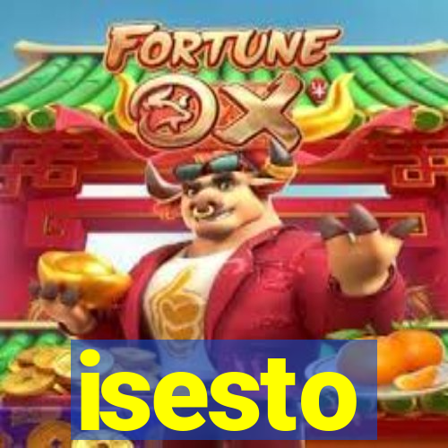 isesto