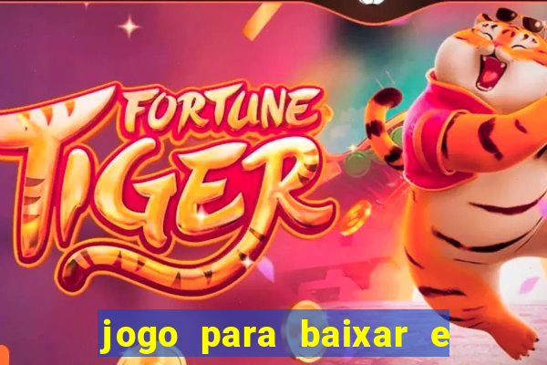 jogo para baixar e ganhar dinheiro