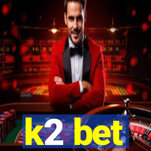 k2 bet